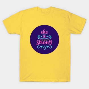 She Is Strong T-Shirt